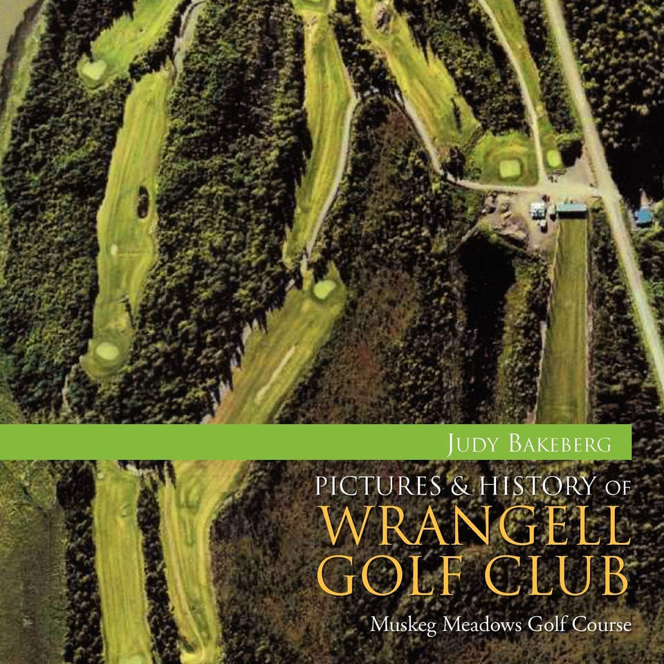 Xlibris Wrangell Golf Club Muskeg Meadows photo shows course history for golf enthusiasts.